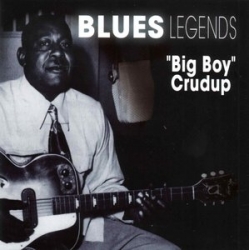 Big Boy Crudup - Blues Legends